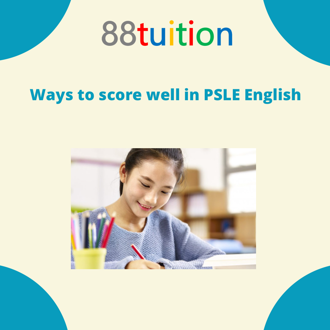 Ways to score well in PSLE English